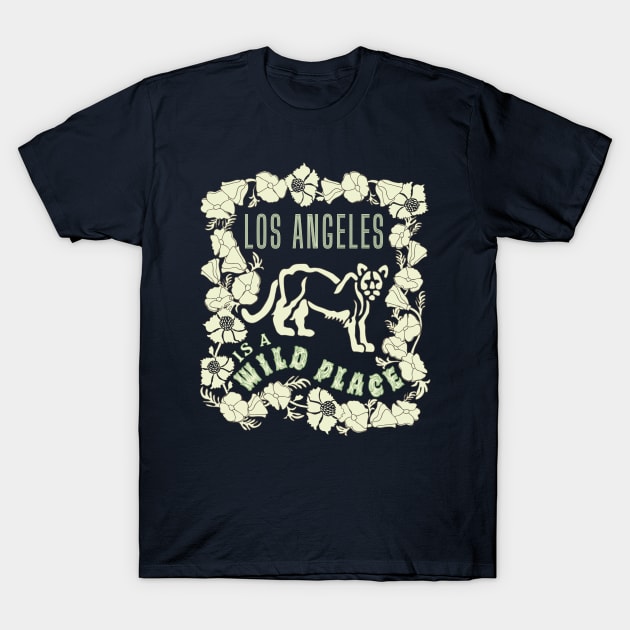 Los Angeles Is A Wild Place T-Shirt by Spatium Natura